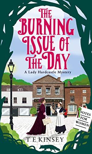 The Burning Issue of the Day (A Lady Hardcastle Mystery Book 5)