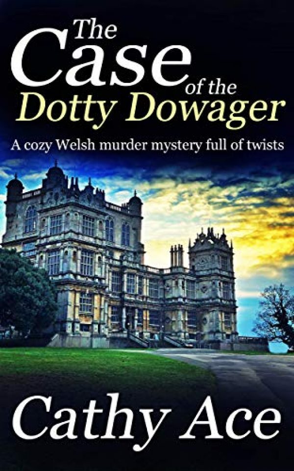 THE CASE OF THE DOTTY DOWAGER a cozy Welsh murder mystery full of