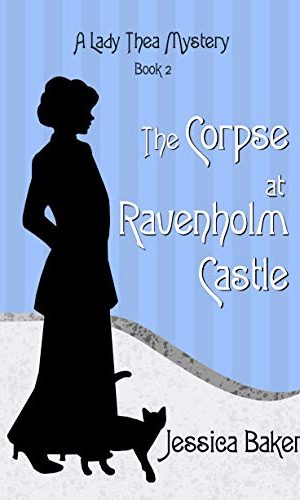 The Corpse at Ravenholm Castle (Lady Thea’s Mysteries Book 2)