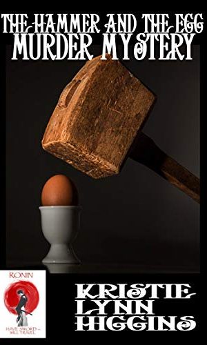 The Hammer And The Egg Murder Mystery (Ronin Flash Fiction Book 13)