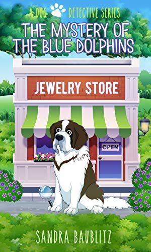 The Mystery of the Blue Dolphins (A Dog Detective Series Book 1)