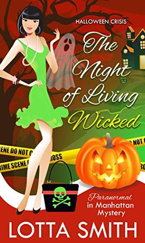 The Night of Living Wicked: Halloween Crisis (Paranormal in Manhattan Mystery: A Cozy Mystery Book 24)