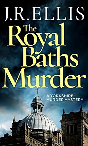 The Royal Baths Murder (A Yorkshire Murder Mystery Book 4)