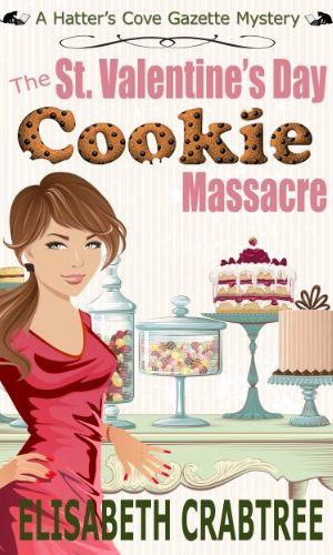 The St. Valentine’s Day Cookie Massacre (Hatter’s Cove Mystery Series Book 1)