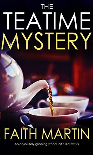 THE TEATIME MYSTERY an absolutely gripping whodunit full of twists