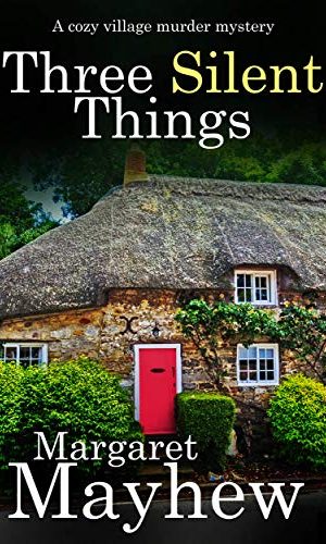 THREE SILENT THINGS a cozy murder mystery (Village Mysteries Book 2)