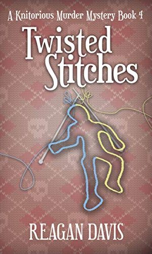 Twisted Stitches: A Knitorious Murder Mystery