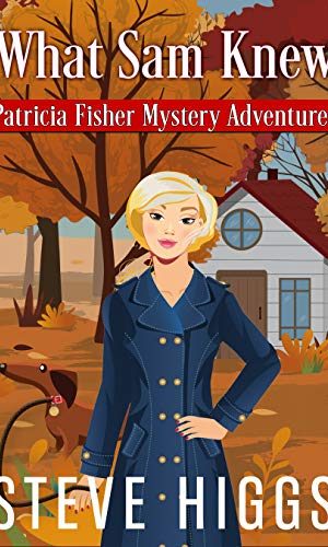 What Sam Knew (Patricia Fisher Mystery Adventures Book 1)