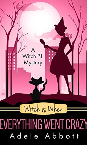 Witch Is When Everything Went Crazy (A Witch P.I. Mystery Book 3)