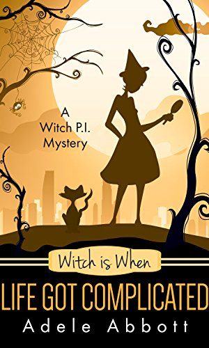Witch Is When Life Got Complicated (A Witch P.I. Mystery Book 2)
