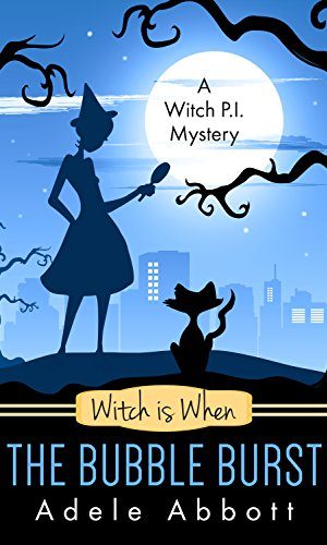 Witch is When The Bubble Burst (A Witch P.I. Mystery Book 5)