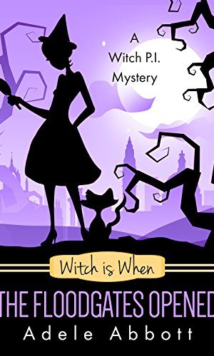 Witch Is When The Floodgates Opened (A Witch P.I. Mystery Book 7)