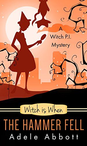 Witch Is When The Hammer Fell (A Witch P.I. Mystery Book 8)