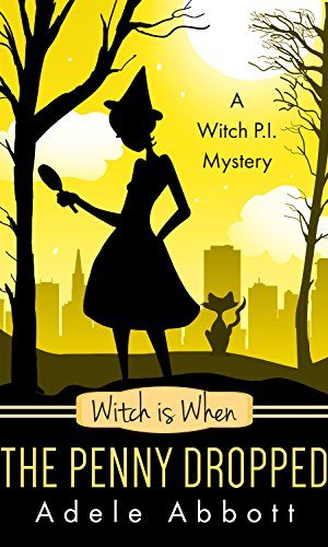 Witch is When The Penny Dropped (A Witch P.I. Mystery Book 6)