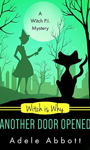 Witch Is Why Another Door Opened (A Witch P.I. Mystery Book 15)