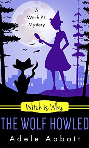 Witch Is Why The Wolf Howled (A Witch P.I. Mystery Book 18)