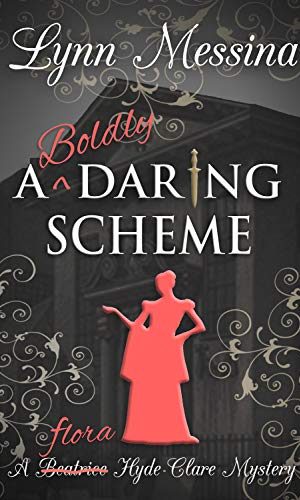 A Boldly Daring Scheme: A Regency Cozy (Beatrice Hyde-Clare Mysteries Book 7)
