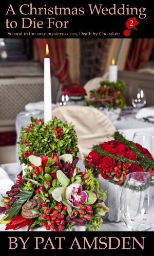 A Christmas Wedding To Die For (Death by Chocolate Book 2)