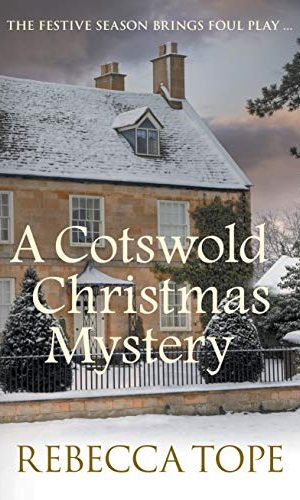 A Cotswold Christmas Mystery: The festive season brings foul play? (Cotswold Mysteries Book 18)