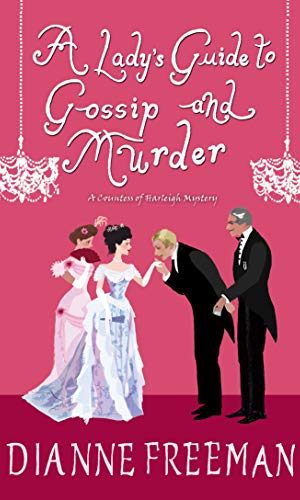 A Lady’s Guide to Gossip and Murder (A Countess of Harleigh Mystery Book 2)