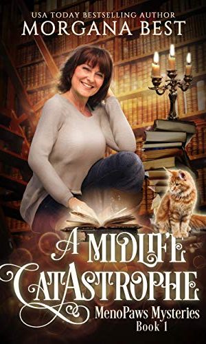 A Midlife CatAstrophe: A Paranormal Women’s Fiction Cozy Mystery (MenoPaws Mysteries Book 1)