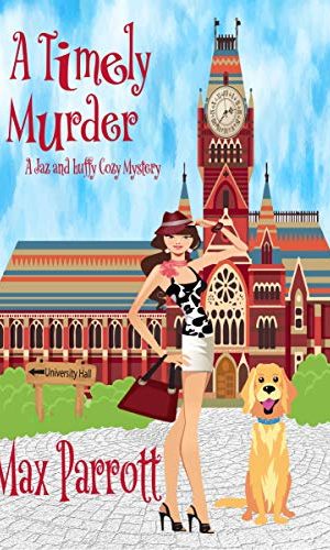 A Timely Murder: Psychic Sleuths and Talking Dogs (A Jaz and Luffy Cozy Mystery Book 2)