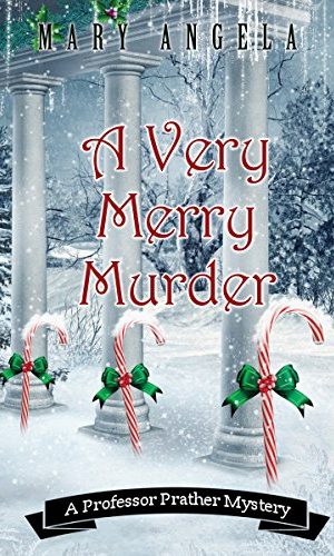 A Very Merry Murder (A Professor Prather Mystery Book 3)