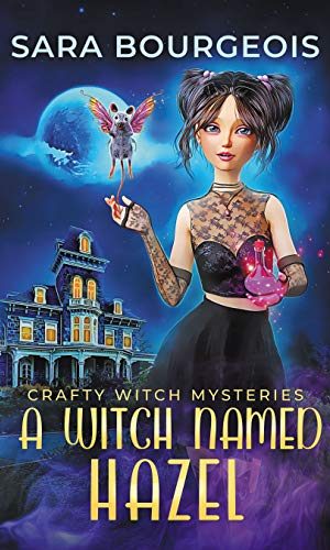 A Witch Named Hazel (Crafty Witch Mysteries Book 1)