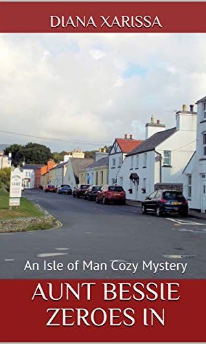 Aunt Bessie Zeroes In (An Isle of Man Cozy Mystery Book 26)