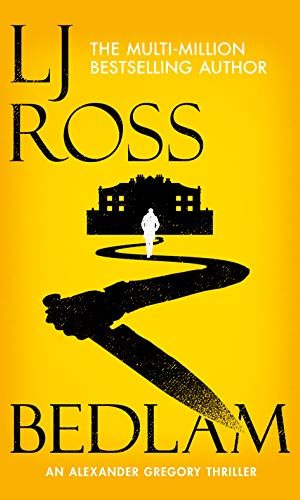 Bedlam: An Alexander Gregory Thriller (The Alexander Gregory Thrillers Book 3)