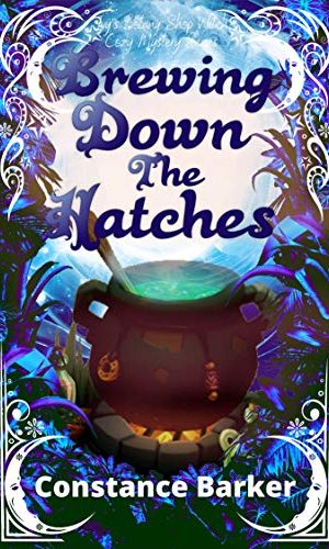 Brewing Down the Hatches (Ivy’s Botany Shop Witch Cozy Mystery Series Book 6)