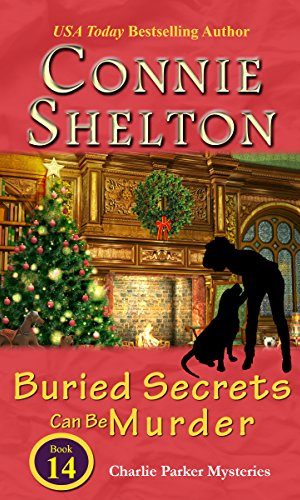 Buried Secrets Can Be Murder: A Girl and Her Dog Cozy Mystery (Charlie Parker Mystery Book 14)