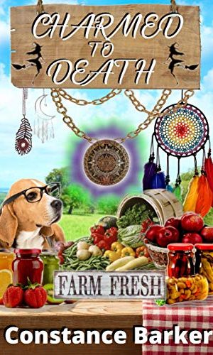 Charmed to Death (A Farmer’s Market Witch Mystery Series Book 1)