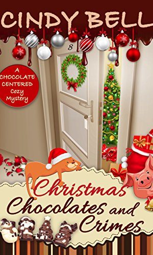 Christmas Chocolates and Crimes (A Chocolate Centered Cozy Mystery Book 10)