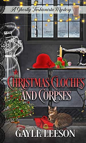 Christmas Cloches and Corpses: A Ghostly Fashionista Mystery (Ghostly Fashionista Mystery Series Book 3)