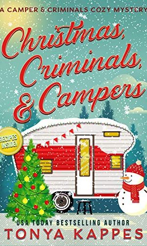 Christmas, Criminals, and Campers: A Camper and Criminals Cozy Mystery Series (A Camper & Criminals Cozy Mystery Series Book 4)