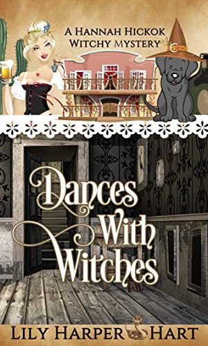Dances With Witches (A Hannah Hickok Witchy Mystery Book 5)
