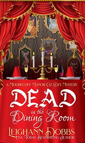 Dead In The Dining Room (A Moorecliff Manor Cat Cozy Mystery Book 1)