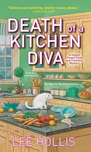 Death of a Kitchen Diva (A Hayley Powell Food and Cocktails Mystery series Book 1)