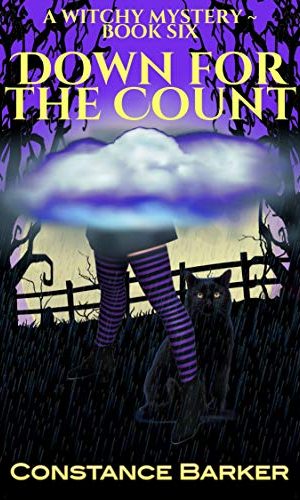 Down for the Count (Witches Be Crazy Cozy Mystery Series Book 6)