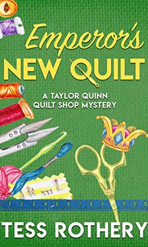 Emperor’s New Quilt: A Taylor Quinn Quilt Shop Mystery