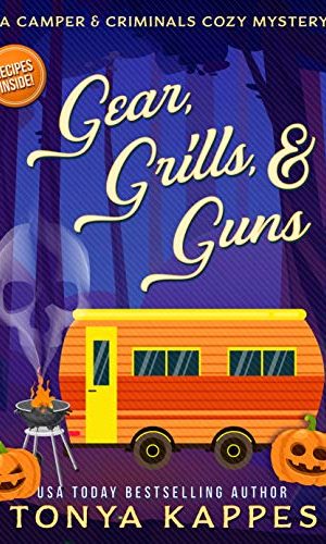 Gear, Grills & Guns : A Camper and Criminals Cozy Mystery Book 13 (A Camper & Criminals Cozy Mystery Series)