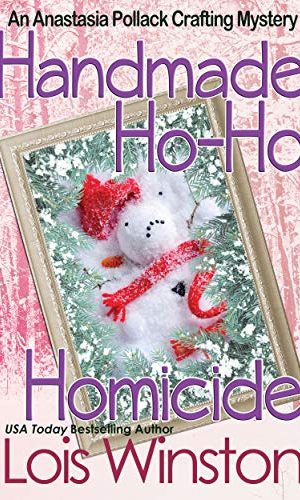 Handmade Ho-Ho Homicide (An Anastasia Pollack Crafting Mystery Book 8)