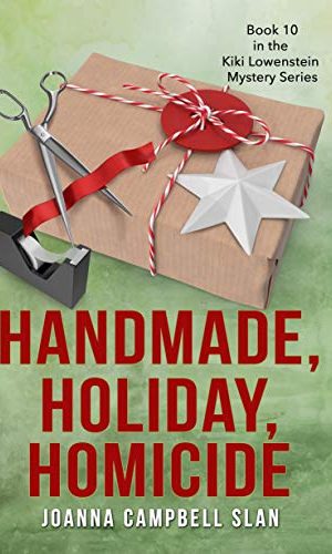 Handmade, Holiday, Homicide: Book #10 in the Kiki Lowenstein Mystery Series (Can be read as a stand-alone.)