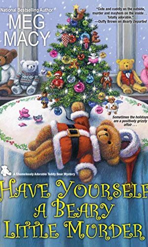 Have Yourself a Beary Little Murder (A Teddy Bear Mystery Book 3)