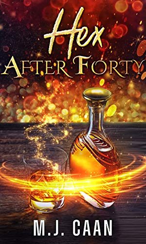 Hex After Forty: A Paranormal Women’s Fiction Novel: Singing Falls Witches: Book One