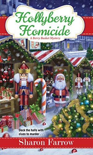 Hollyberry Homicide (A Berry Basket Mystery Book 5)