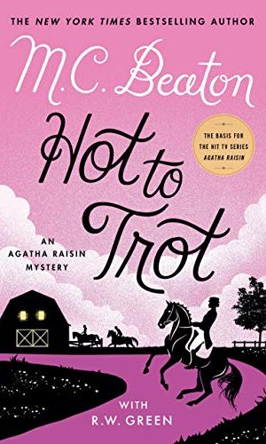 Hot to Trot: An Agatha Raisin Mystery (Agatha Raisin Mysteries Book 31)
