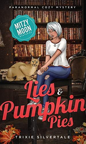 Lies and Pumpkin Pies: Paranormal Cozy Mystery (Mitzy Moon Mysteries Book 10)