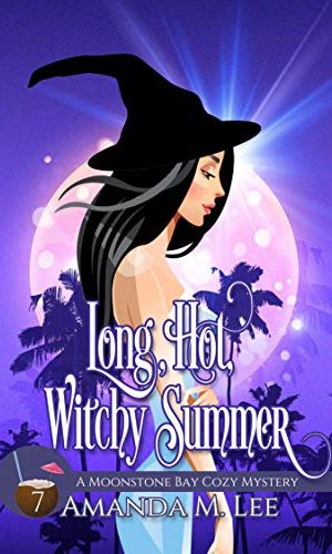Long, Hot, Witchy Summer (A Moonstone Bay Cozy Mystery Book 7)